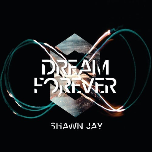 Shawn Jay-Dream Forever