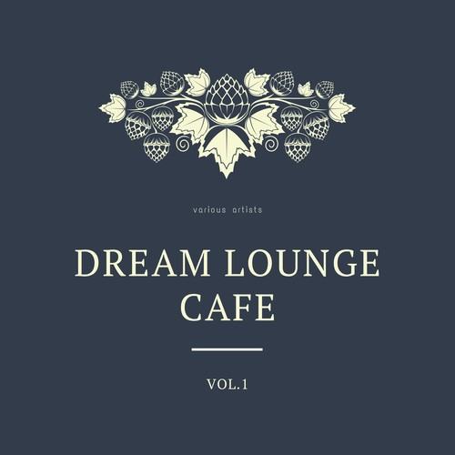 Dream Lounge Cafe, Vol. 1