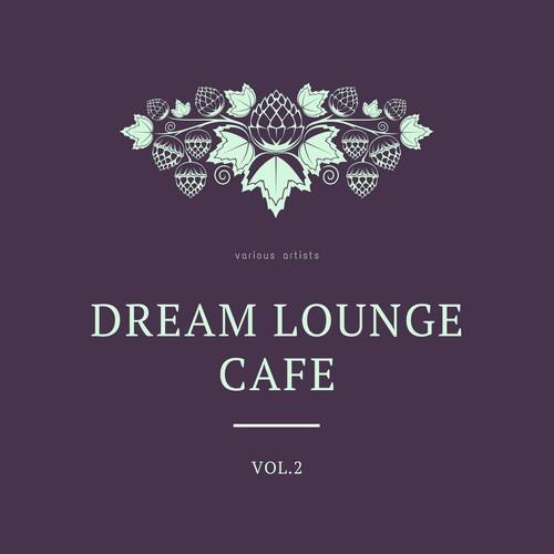 Dream Lounge Cafe, Vol. 2