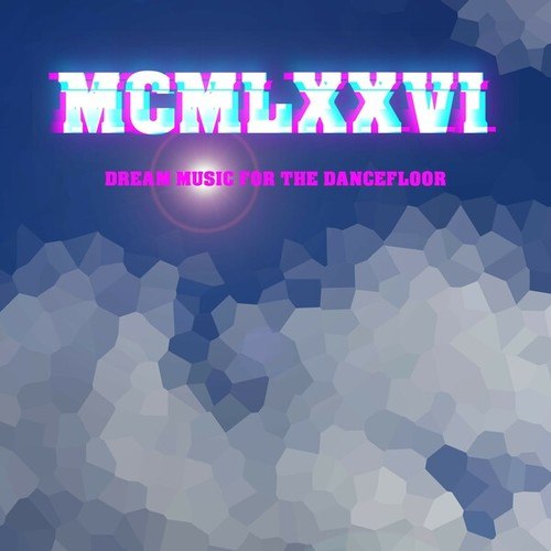 MCMLXXVI-Dream Music for the Dancefloor