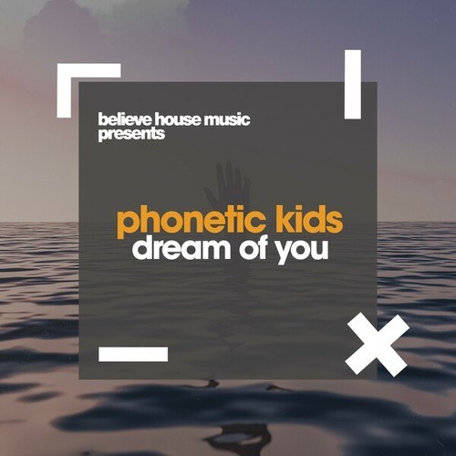 Phonetic Kids-Dream of You