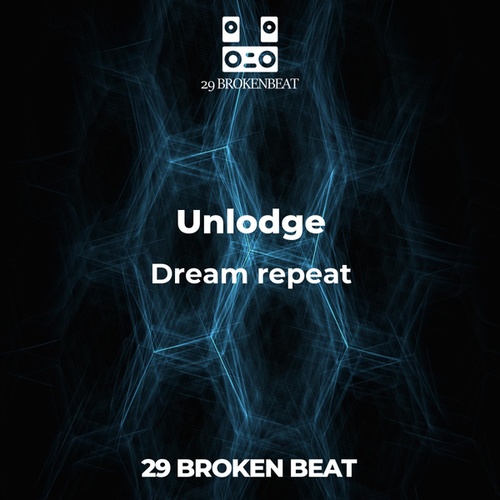 Unlodge-Dream repeat