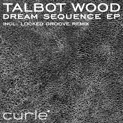 Talbot Wood, Locked Groove-Dream Sequence EP