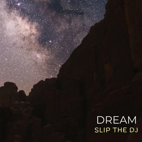 Slip The DJ-Dream