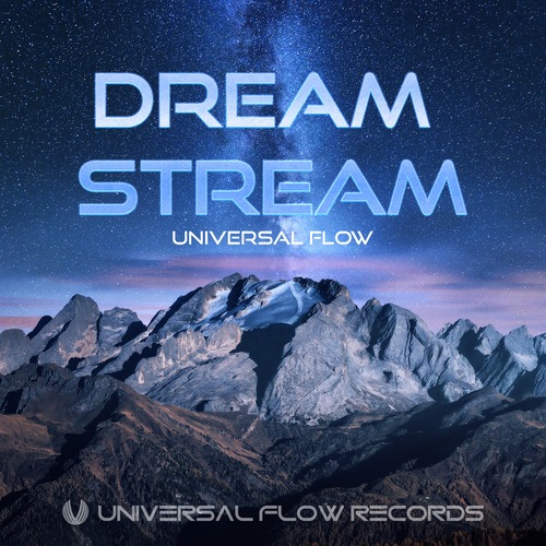 Universal Flow-Dream Stream