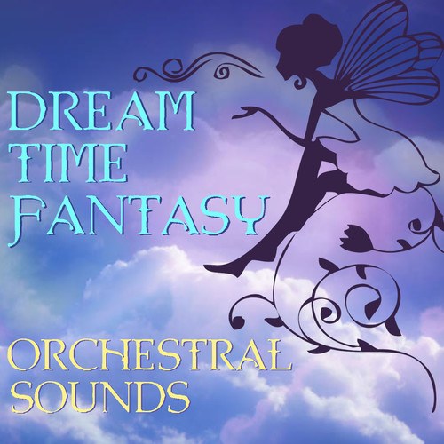 Royal Philharmonic Orchestra-Dream Time Fantasy: Orchestral Sounds