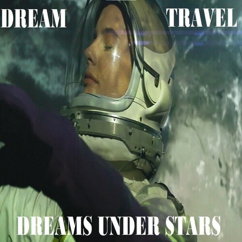 Dream Travel - Dreams Under Stars