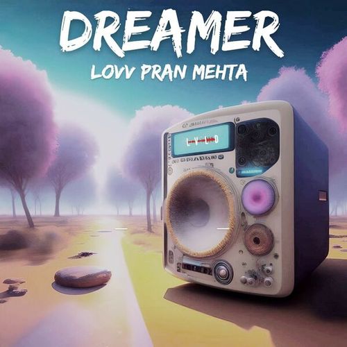 Lovv Pran Mehta-Dreamer