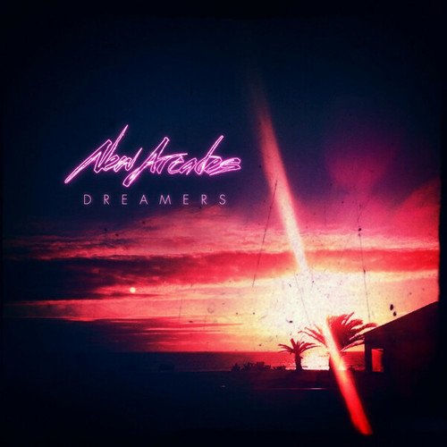 New Arcades-Dreamers