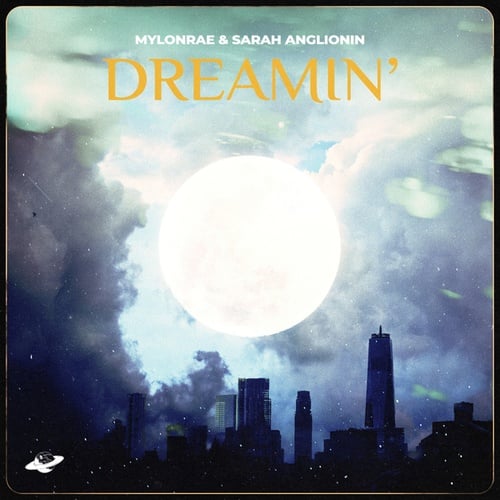 Mylonrae, Sarah Anglionin-Dreamin'