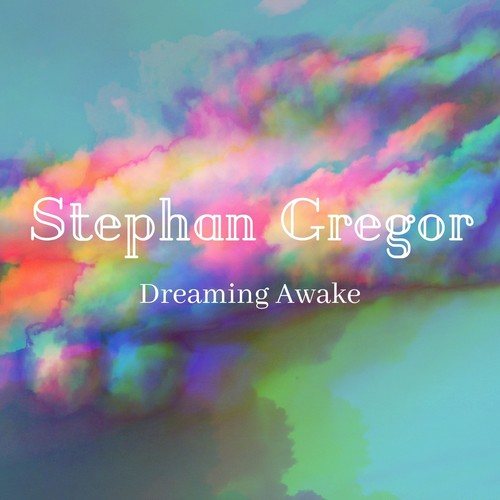Stephan Gregor-Dreaming Awake