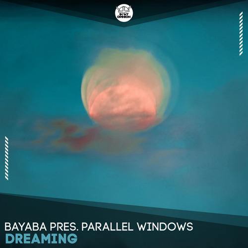 Bayaba, Parallel Windows-Dreaming