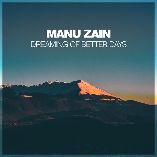 Manu Zain-Dreaming Of Better Days