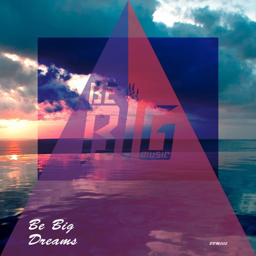 Be Big-Dreams