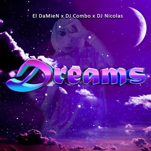 El DaMieN, Dj Combo, DJ Nicolas-Dreams