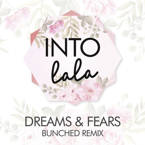 Into Lala, Bunched-Dreams & Fears (Bunched Remix)