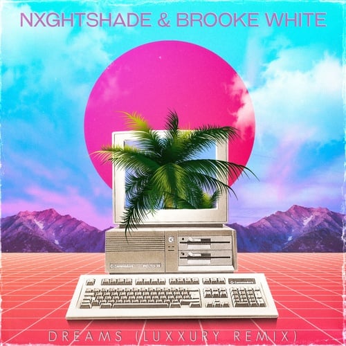 Nxghtshade, Brooke White, LUXXURY-Dreams