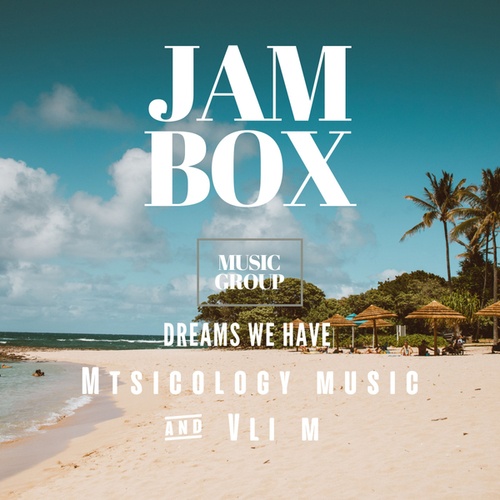 Vli M, Mtsicology Music-Dreams We Have