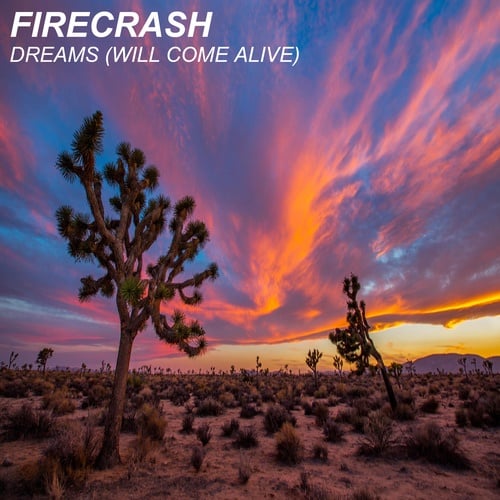 Firecrash-Dreams Will Come Alive