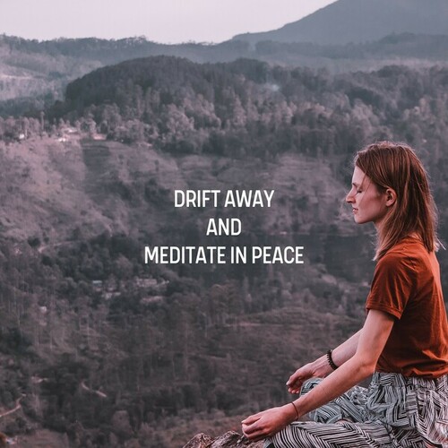 Drift Away and Meditate in Peace