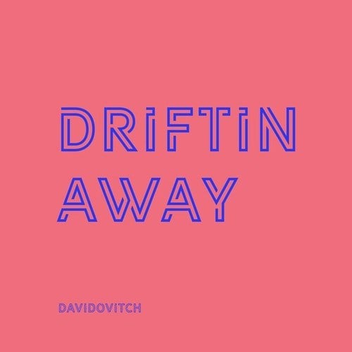 Davidovitch-Driftin Away