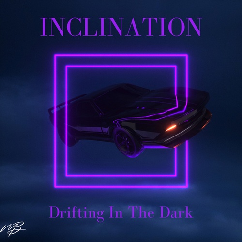 Inclination-Drifting In The Dark