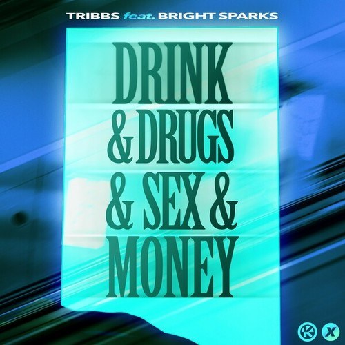 Drink & Drugs & Sex & Money