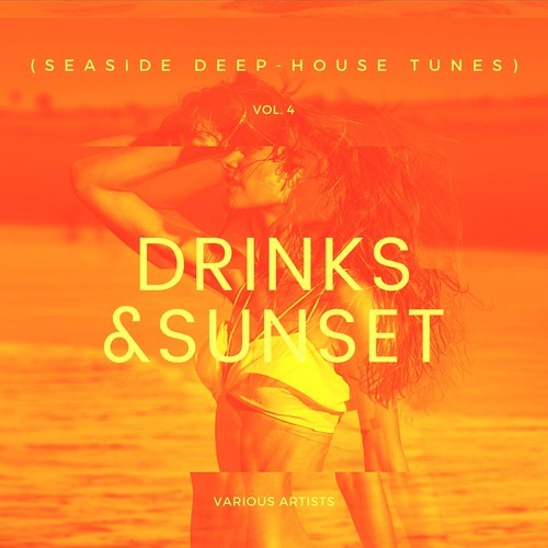 Various Artists-Drinks & Sunset (Seaside Deep-House Tunes), Vol. 4
