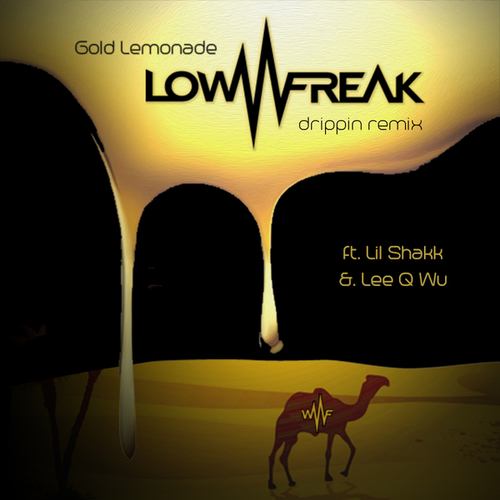 Gold Lemonade, Lil Shakk, Lee Q Wu, Lowfreak-Drippin