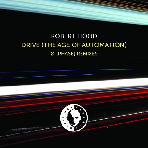 Robert Hood, Ø [Phase]-Drive (Ø [Phase] Remixes)