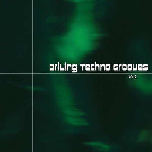 Driving Techno Grooves, Vol. 2