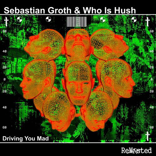 Sebastian Groth, Who Is Hush-Driving You Mad
