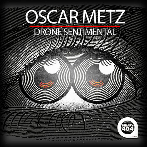 Oscar Metz-Drone Sentimental