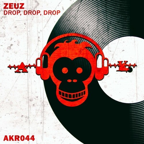 Zeuz-Drop, Drop, Drop