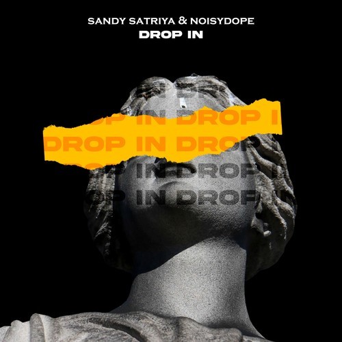 NOISYDOPE, Sandy Satrya-Drop In