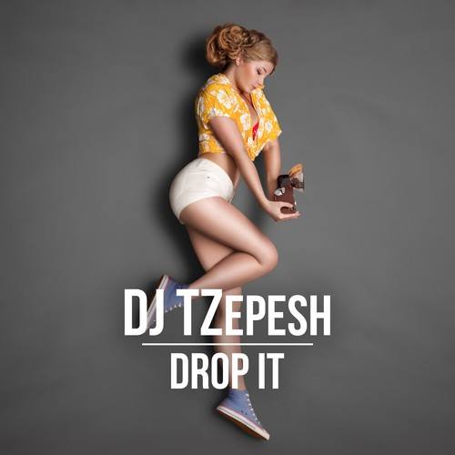 DJ Tzepesh-Drop It