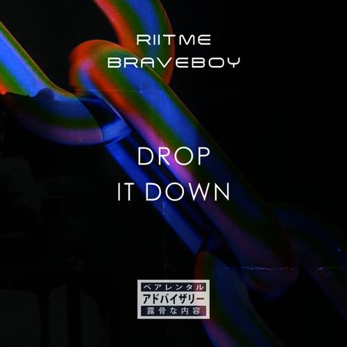Riitme, Braveboy-Drop It Down