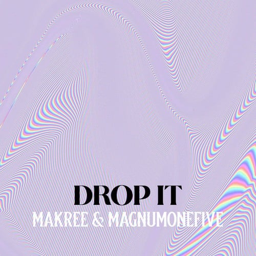 Makree, MagnumOneFive-Drop It