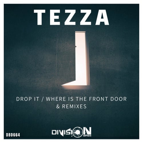 Tezza, Thierry D, TezR, Tezza Dee-Drop It / Where Is The Front Door & Remixes