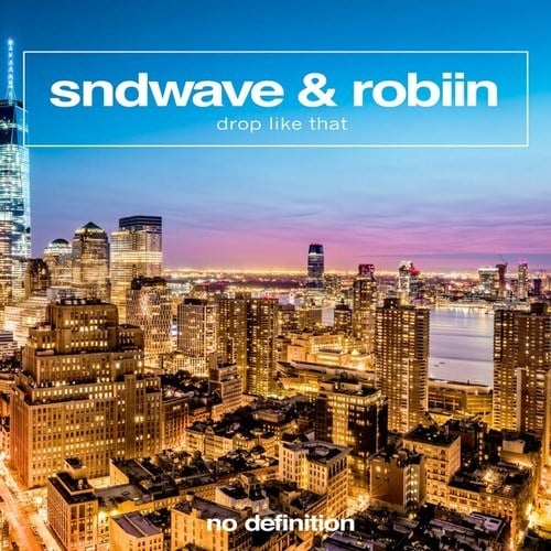 SNDWAVE, Robiin-Drop Like That