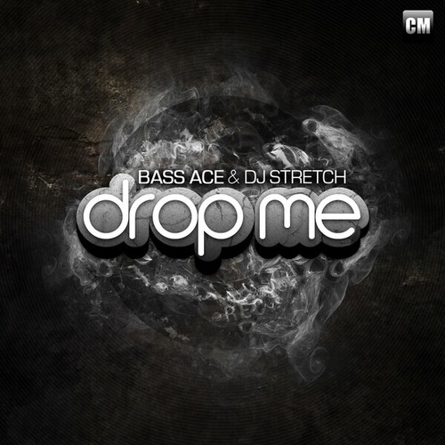 Bass Ace, DJ Stretch-Drop Me