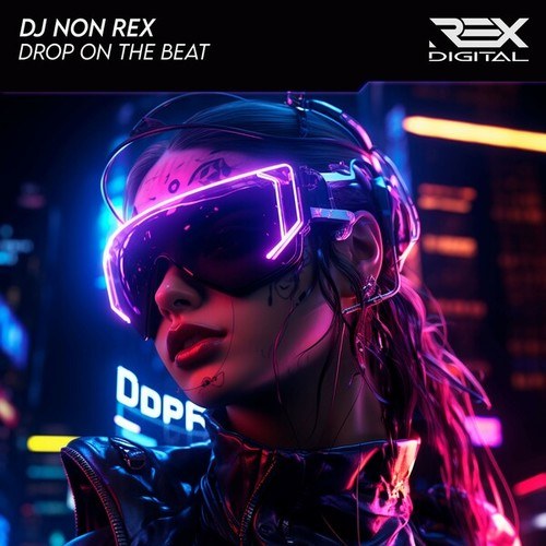 DJ Non Rex-Drop on the Beat