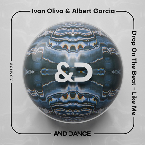 Ivan Oliva, Albert Garcia-Drop on the Beat - Like Me