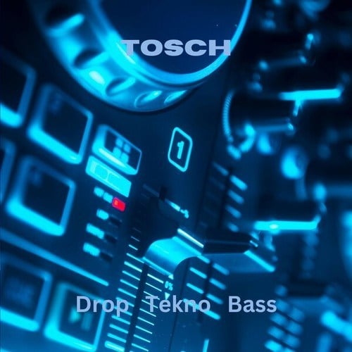 Tosch-Drop Tekno Bass