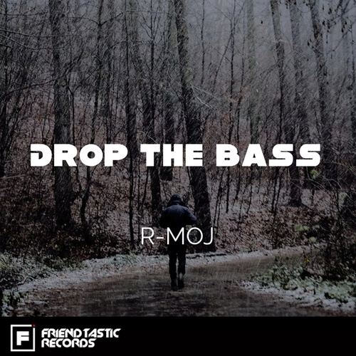 R-MOJ-Drop The Bass