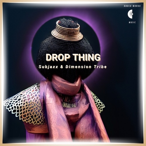 Subjaxx, Dimension Tribe-Drop Thing