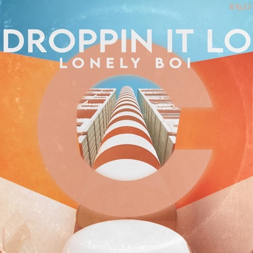 Lonely Boi-Droppin It Lo