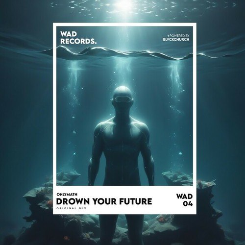 Drown Your Future