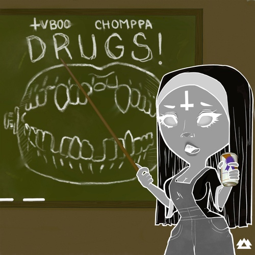 TVBOO, CHOMPPA-DRUGS!