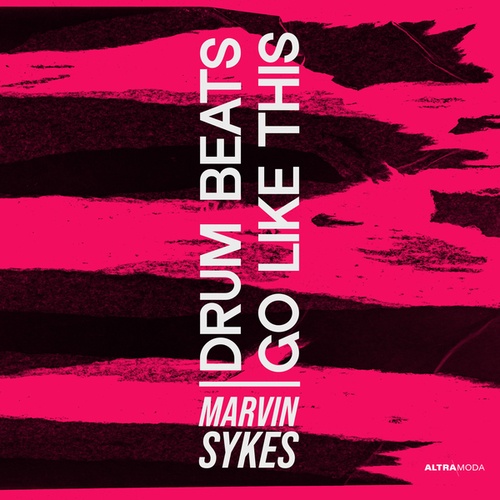 Marvin Sykes-Drum Beats Go Like This